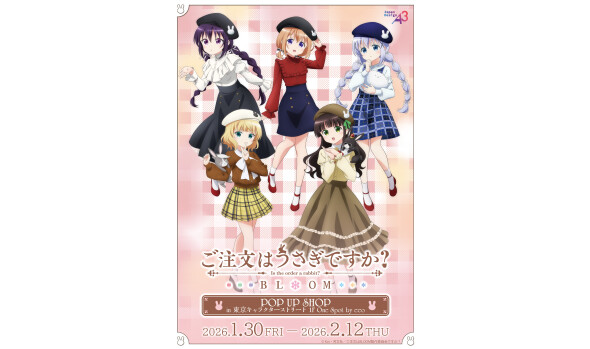 『ご注文はうさぎですか？BLOOM』POP UP SHOP in 東京キャラクターストリート One Spot by eeo
