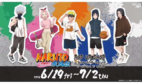 TVアニメ『NARUTO-ナルト- 疾風伝』 POP UP SHOP in 東京キャラクターストリート 1F One Spot by eeo